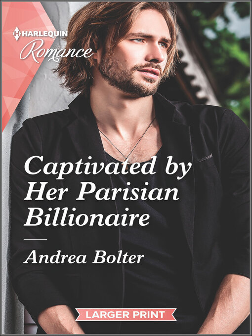 Title details for Captivated by Her Parisian Billionaire by Andrea Bolter - Available